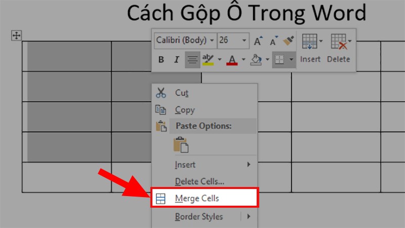 Nhấn chuột phải > Chọn Merge Cells để gộp ô trong Word