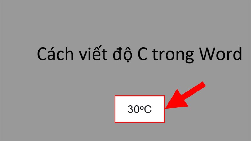 Nhấn chữ C là bạn đã viết được độ C trong Word