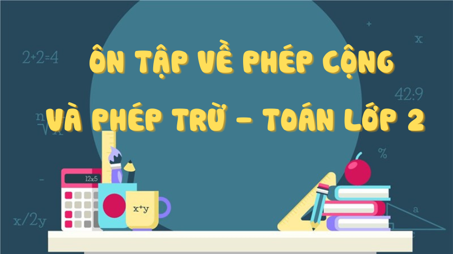 Ôn Tập Về Phép Cộng Và Phép Trừ