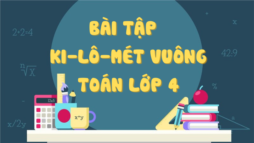 Bài Tập Ki - Lô - Mét Vuông
